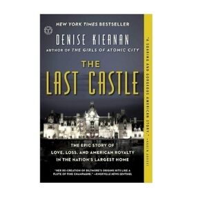 "The Last Castle"  by Denise Kiernan Paperback Non-Fiction NY Times Best Seller